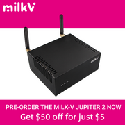 【Pre-order】Milk-V Jupiter 2--Get $50 off for just $5--Please Do Not Combine with In-stock Items